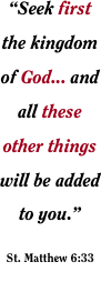 “Seek first the kingdom of God... and all these other things wi